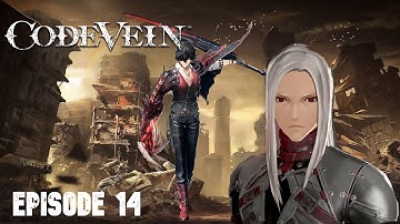 The start of my madness|code vein episode 14