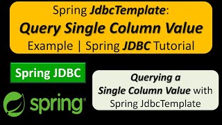 Spring JdbcTemplate: Query Single Column Value Example | Spring JDBC Tutorial