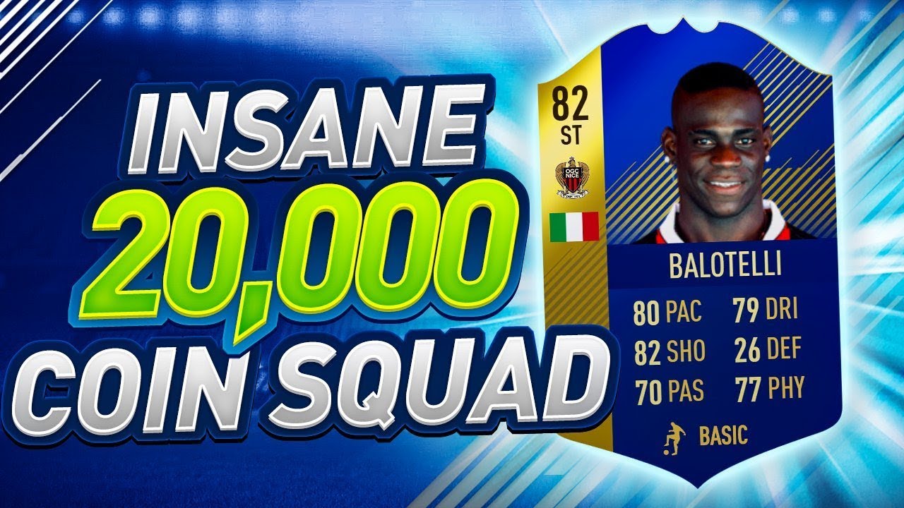 INSANE 20K SQUAD BUILDER!!! Ft. Balotelli | FIFA 18 Squad Builder