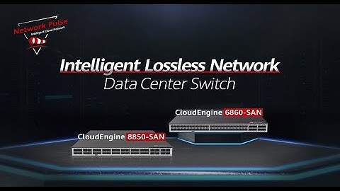 CloudEngine 8850 SAN & CloudEngine 6860 SAN Product Overview