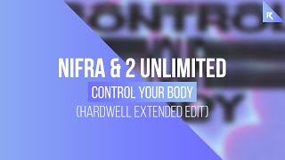 NIFRA & 2 Unlimited - Control Your Body (Hardwell Extended Edit)