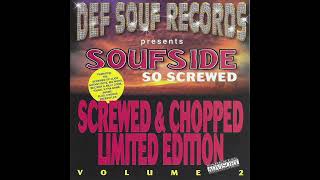 Soufside So Screwed - Volume 2 (Screwed & Chopped Limited Edition) (2000) [Full Album] Houston, TX