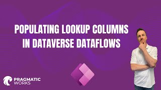 Populating LookUp Columns in Dataverse Dataflows