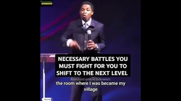 NECESSARY BATTLES YOU MUST FIGHT FOR YOU TO SHIFT TO THE NEXT LEVEL - APOSTLE MICHAEL OROKPO
