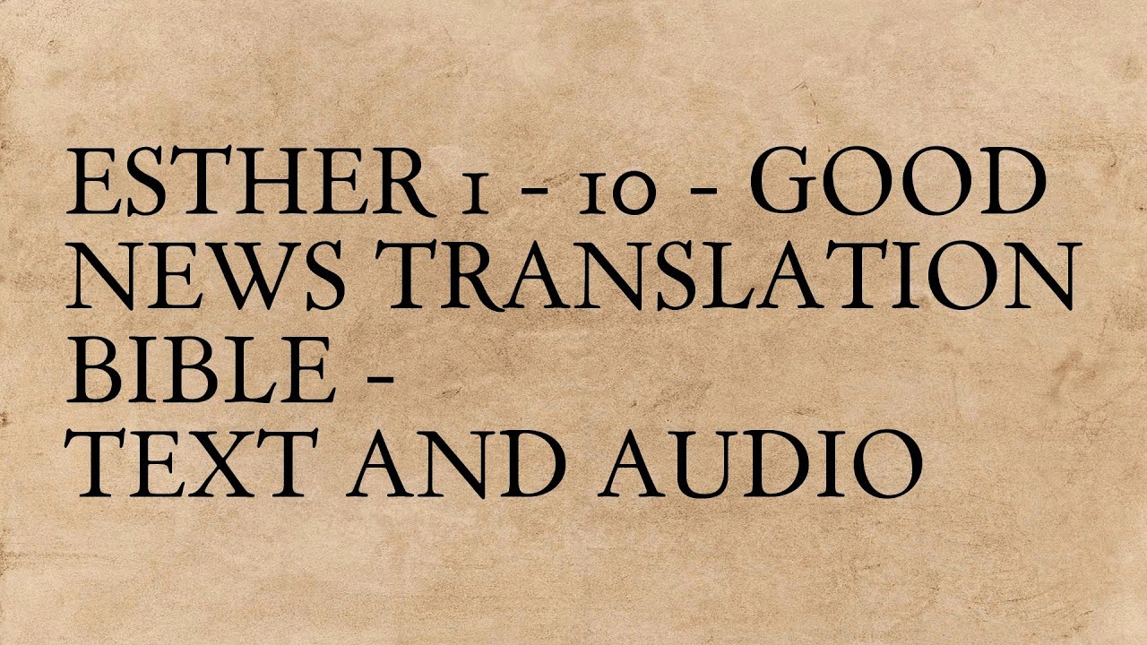 Esther 1 - 10 - Good News Translation Bible - Text And Audio - YouTube