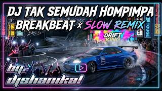 Download lagu Tak Semudah Hompimpa - Nabila Taqiyyah DJ BREAKBEAT x SLOW REMIX djshanika!