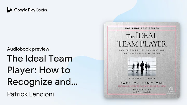 The Ideal Team Player: How to Recognize and… by Patrick Lencioni · Audiobook preview