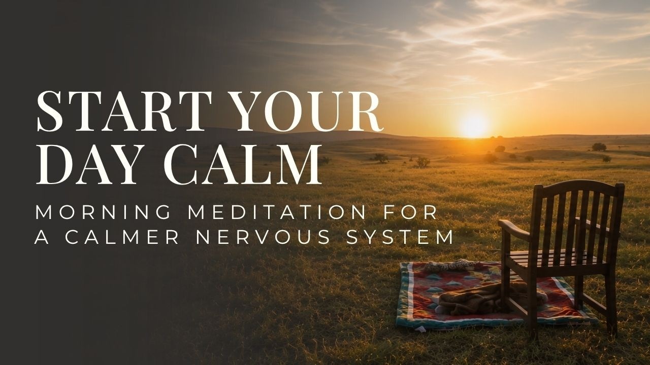 Morning Meditation for A Calmer, More Regulated Nervous System | 15 Mins