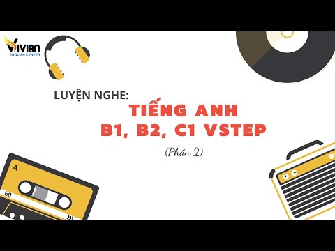 Video Luyện nghe tiếng Anh B1, B2, C1 Vstep Phần 2 Test 24 - youtube