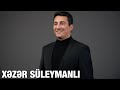 Xəzər Süleymanlı-SƏN OLAN DÜNYAYA QURBAN OLARAM (Nəriman Həsənzadənin şeiri)