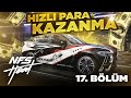 HIZLI PARA KAZANMAK ! | NEED FOR SPEED HEAT TÜRKÇE BÖLÜM 17