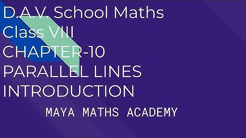 D.A.V. Math|Class VIII| Ch 10 PARALLEL LINES | INTRODUCTION