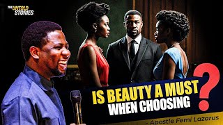 Does physical features truly matter in choosing a spouse? | Apostle Femi Lazarus