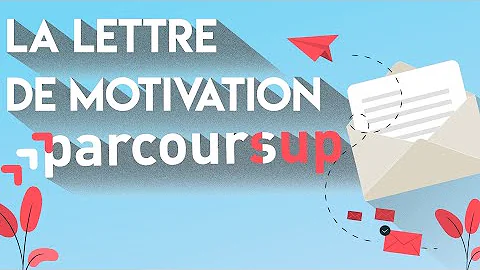 Comment faire ma lettre de motivation Parcoursup ?