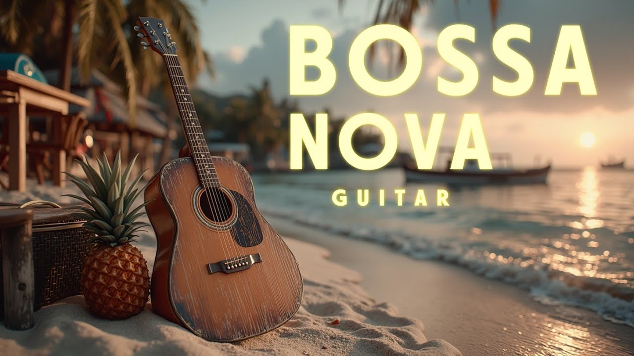 Акустическая гитара босса-нова ~ Расслабляющая пляжная музыка заката