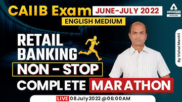 CAIIB Exam June July 2022 | CAIIB Retail Banking Complete Marathon | English Medium | 08 July 2022