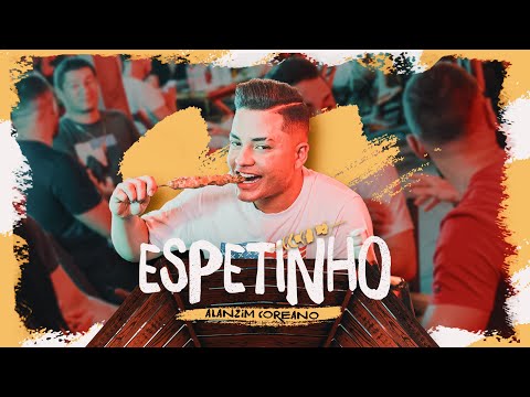 Alanzim Coreano - Espetinho (Clipe Oficial)