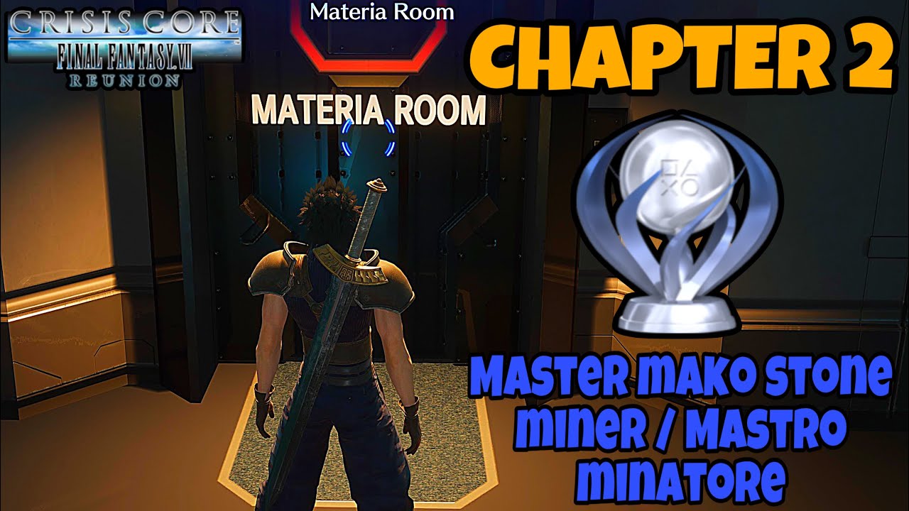 Crisis Core FF VII Reunion - Master Mako Stone Miner / Mastro Minatore (Trophy  Achievement Guide)