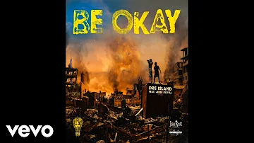 Dre Island - BE OKAY (Audio Visual) ft. Jesse Royal