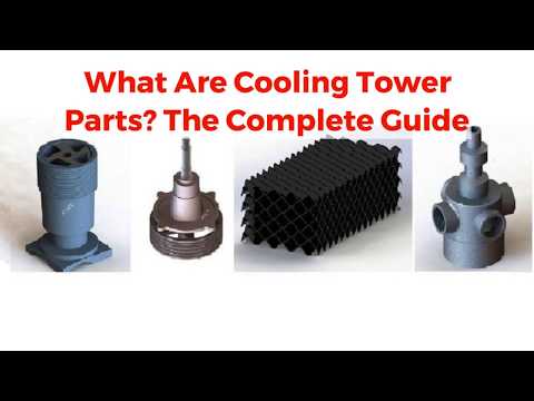 What Are Cooling Tower Parts The Complete