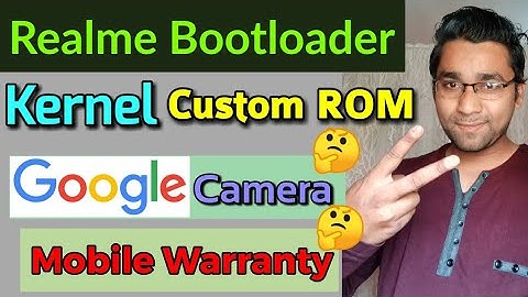 Realme Bootloader Unlock | What is Bootloader, Kernel Source & Customer ROM | Google Camera