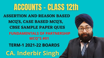 MCQs#01Assertion & Reason Based,Case Based MCQs| Class 12|Accounts| Partnership Fundamentals|2022-23