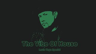 The Vibe Of Louie Vega Special