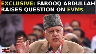 Farooq Abdullah Exclusive: NC Chief Farooq Abdullah Raises Question Over 'EVMs' | LS Polls