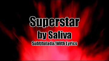 Saliva - Superstar Subtitulada/With Lyrics