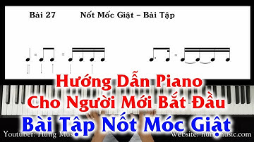 Bài 27: Hướng Dẫn  Bài Tập Nốt Móc Giật - Piano Cho Người Mới Bắt Đầu