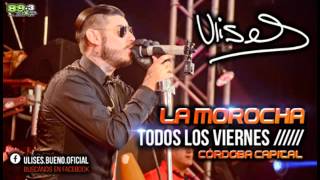 Miniatura de vídeo de "Ulises Bueno - Dime Porque (EN VIVO) La Morocha 06-11-15"