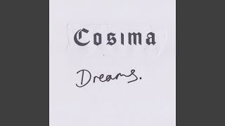 Video thumbnail of "Cosima - Dreams"