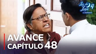 Luz de Luna 4 La Despedida | AVANCE Capitulo 48 | Momentos de Tension