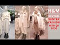 H&M NEW SHOP UP NEUTRAL  COLLECTION | #H&M #WINTER #LATEST #COLLECTION | #H&M #FASHION #TREND