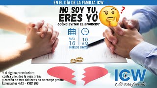 NO SOY TU, ERES YO... ¿CÓMO EVITAR EL DIVORCIO? - ICW IGLESIA CENTRAL WARNES
