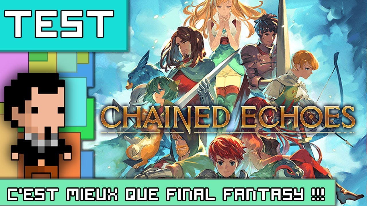 CHAINED ECHOES : C'est mieux que FINAL FANTASY !!!