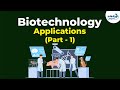 Applications of Biotechnology - Part 1 | Don't Memorise