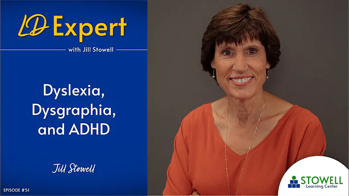 Dyslexia, Dysgraphia, and ADHD - Jill Stowell - Episode #51