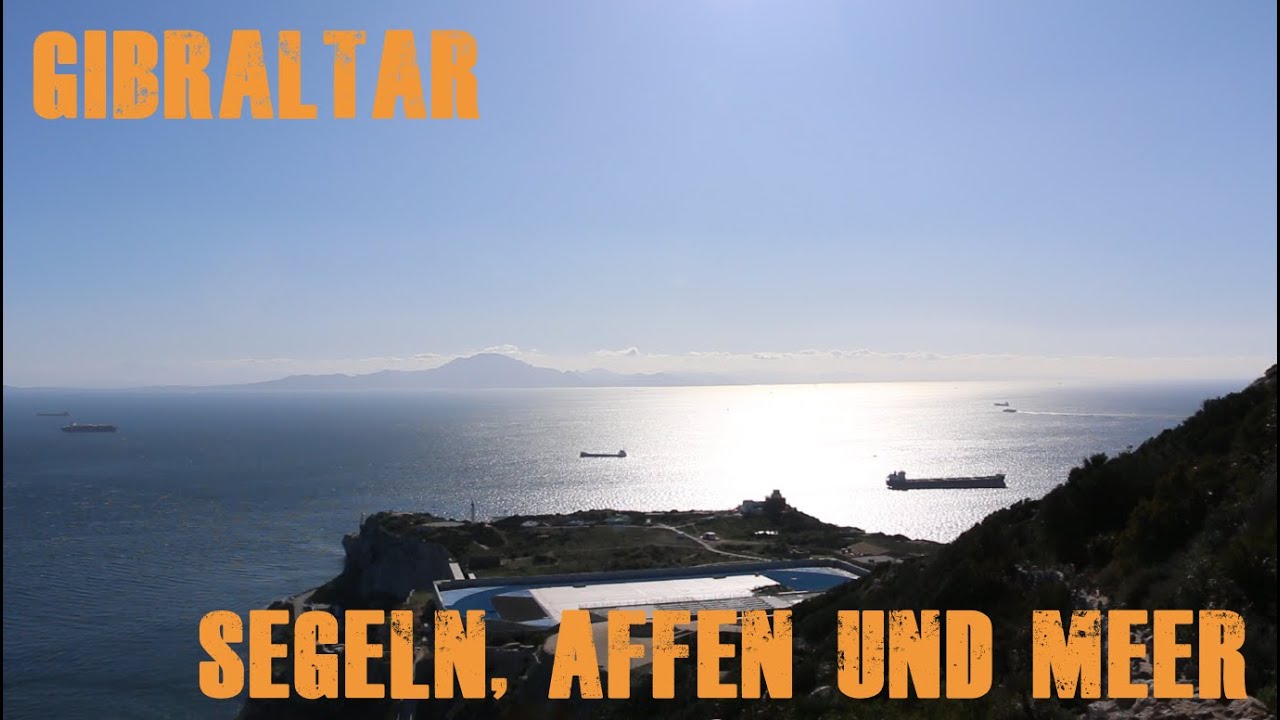 #23 Gibraltar Segeln Affen und Meer