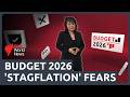 Budget 2026: 'Stagflation' fears hang over the most consequential budget in decades