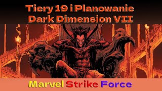 Tiery 19 i Planowanie Dark Dimension VII / Marvel Strike Force