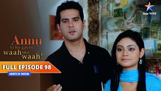 FULL EPISODE-98 | Annu Ki Ho Gayi Waah Bhai Waah | Annu le aayi Ashu ke liye khaana  #starbharat