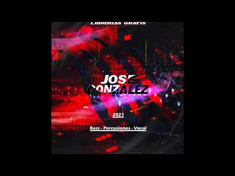 Librerias Gratis 2021 - Loops, Bass, Percusiones, Vocal, Vol1 Jose Gonzalez