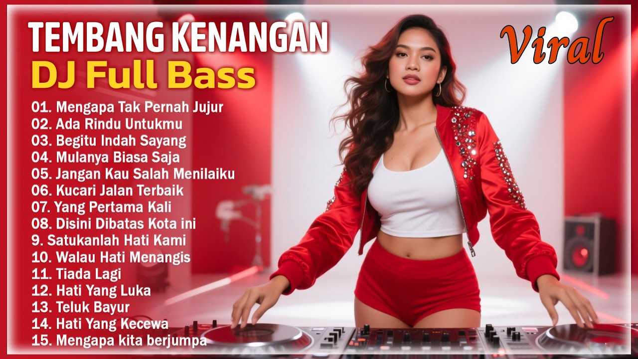 Mengapa Tak Pernah Jujur - Begitu Indah Sayang - Ada Rindu Untukmu || DJ Tembang Kenangan Terpopuler
