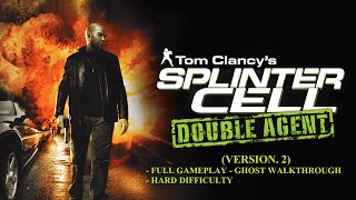 Tom Clancy's Splinter Cell: Double Agent (Ver. 2) - Full Game - Ghost Walkthrough - Elite Difficulty