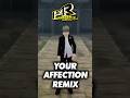 Persona 4 Revival Your Affection REMIX Snippet