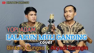 LALAKUN MULI GANDING (Yopi Adam) cover Azyadi dan Bintang Bungsu