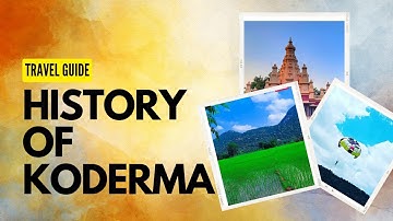 Koderma A Tourist Destination || Koderma Ka History Dekhiye
