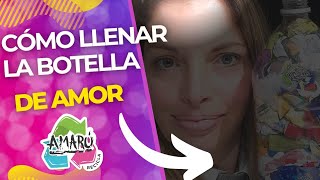 COMO LLENAR UNA BOTELLA DE AMOR