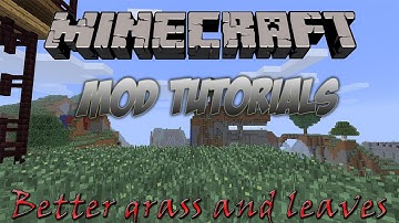 Minecraft 1.5.2 - How To Install The Better Grass And Leaves Mod